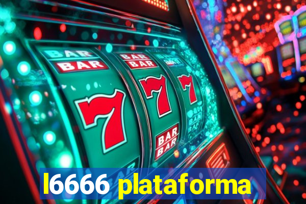 l6666 plataforma